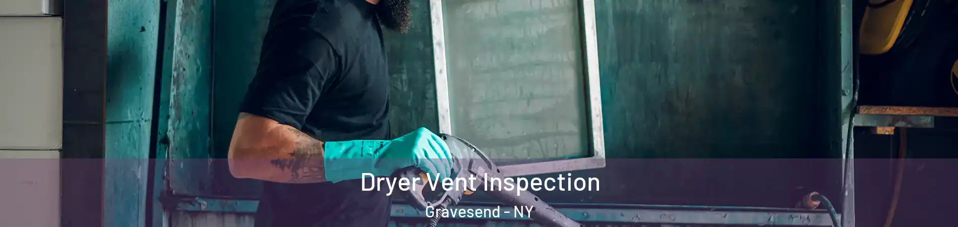 Dryer Vent Inspection Gravesend - NY