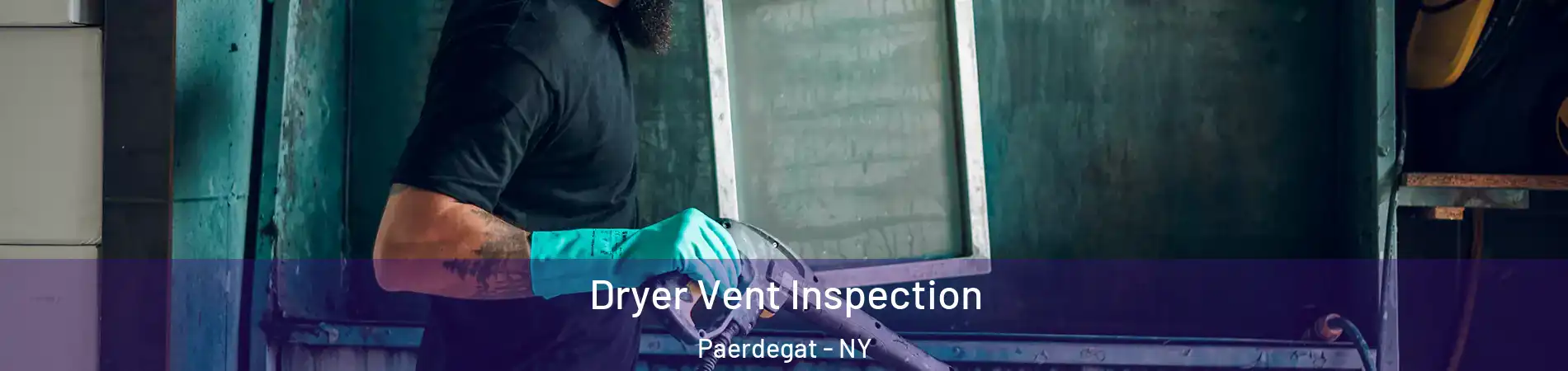 Dryer Vent Inspection Paerdegat - NY