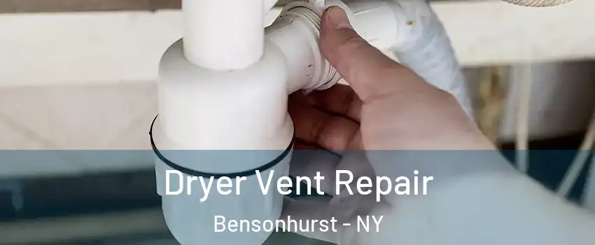 Dryer Vent Repair Bensonhurst - NY