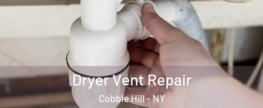 Dryer Vent Repair Cobble Hill - NY