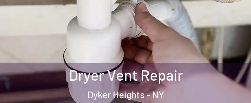 Dryer Vent Repair Dyker Heights - NY