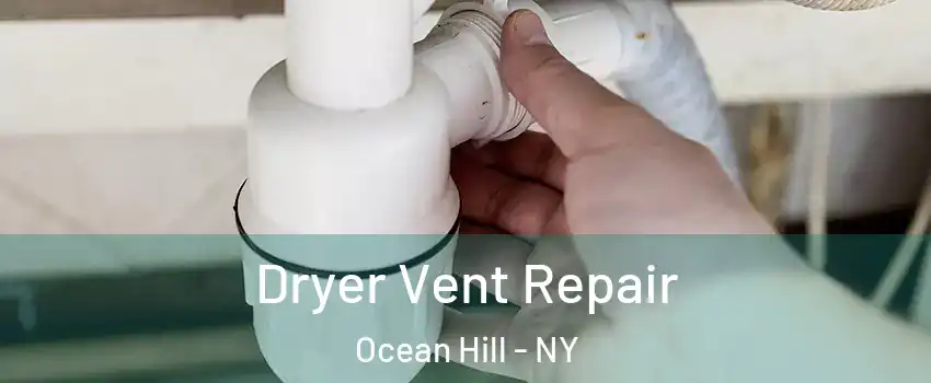 Dryer Vent Repair Ocean Hill - NY