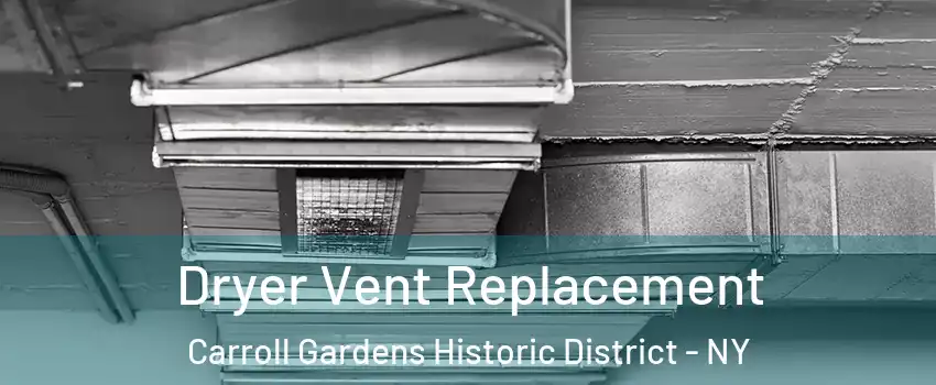 Dryer Vent Replacement Carroll Gardens Historic District - NY