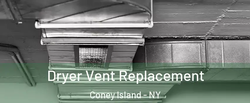 Dryer Vent Replacement Coney Island - NY