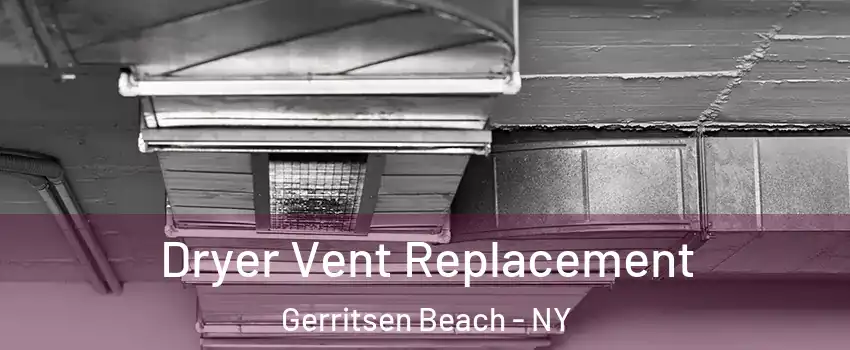 Dryer Vent Replacement Gerritsen Beach - NY