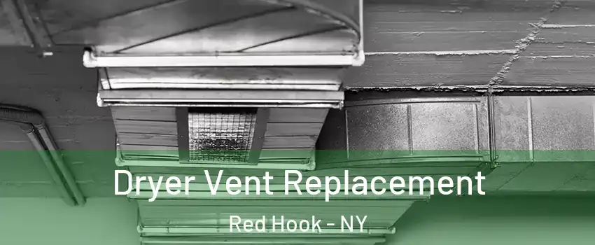 Dryer Vent Replacement Red Hook - NY