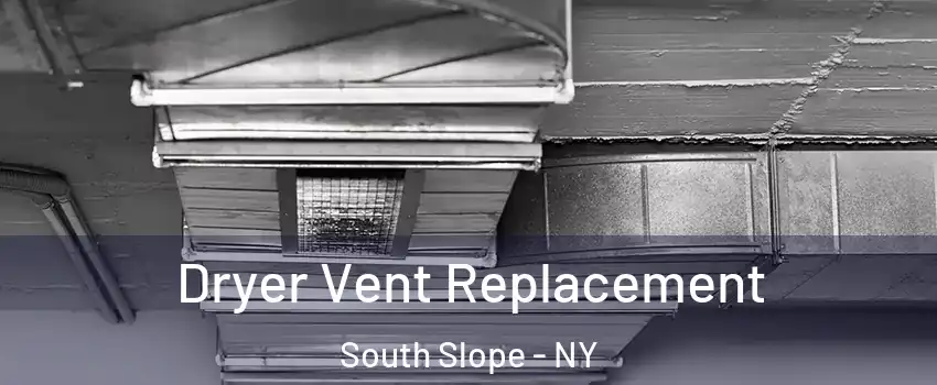 Dryer Vent Replacement South Slope - NY