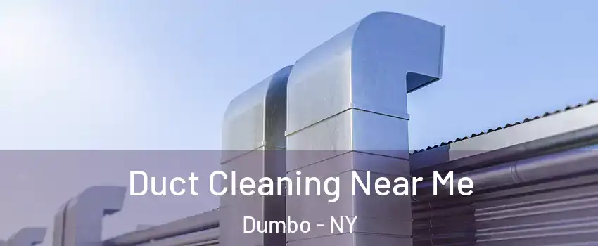 Duct Cleaning Near Me Dumbo - NY