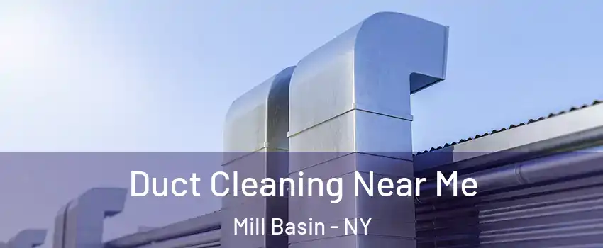 Duct Cleaning Near Me Mill Basin - NY