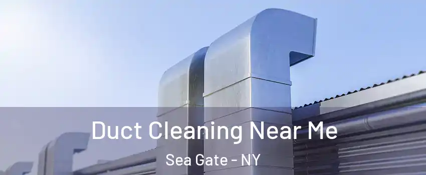 Duct Cleaning Near Me Sea Gate - NY