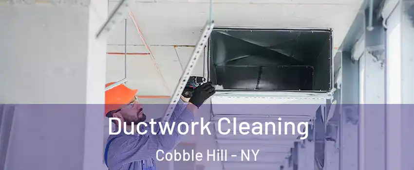 Ductwork Cleaning Cobble Hill - NY