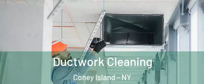 Ductwork Cleaning Coney Island - NY