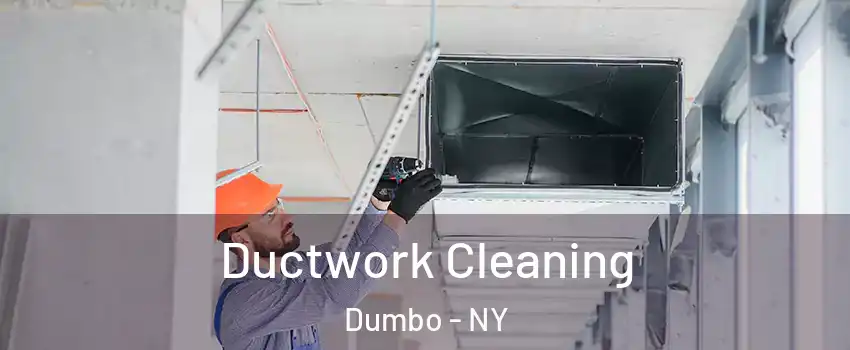 Ductwork Cleaning Dumbo - NY