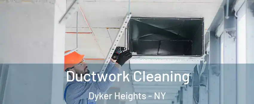 Ductwork Cleaning Dyker Heights - NY