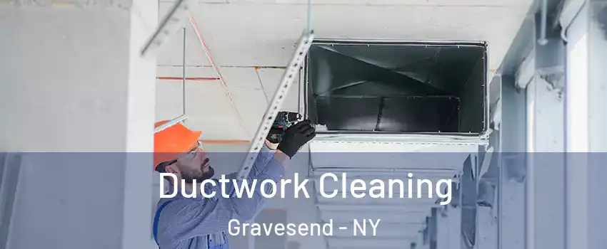 Ductwork Cleaning Gravesend - NY