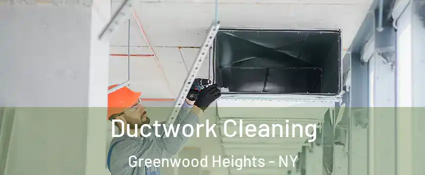 Ductwork Cleaning Greenwood Heights - NY