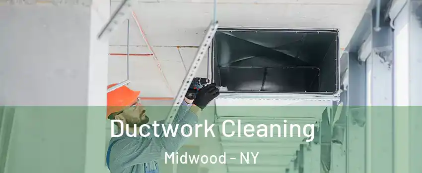 Ductwork Cleaning Midwood - NY