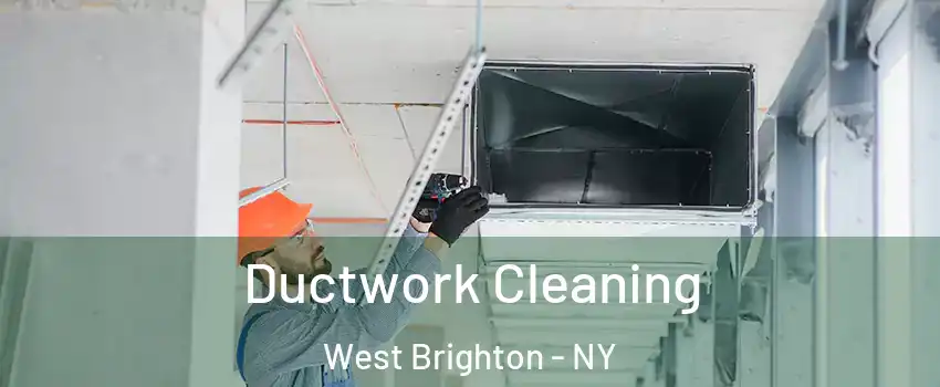 Ductwork Cleaning West Brighton - NY