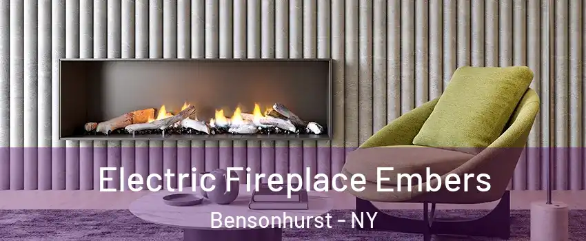 Electric Fireplace Embers Bensonhurst - NY