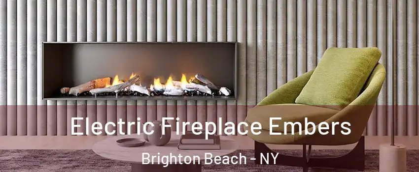 Electric Fireplace Embers Brighton Beach - NY