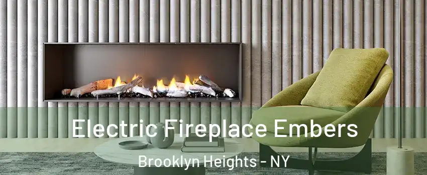 Electric Fireplace Embers Brooklyn Heights - NY