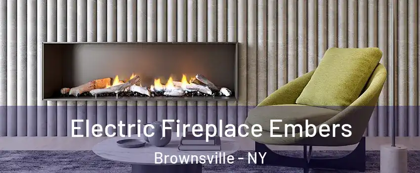 Electric Fireplace Embers Brownsville - NY