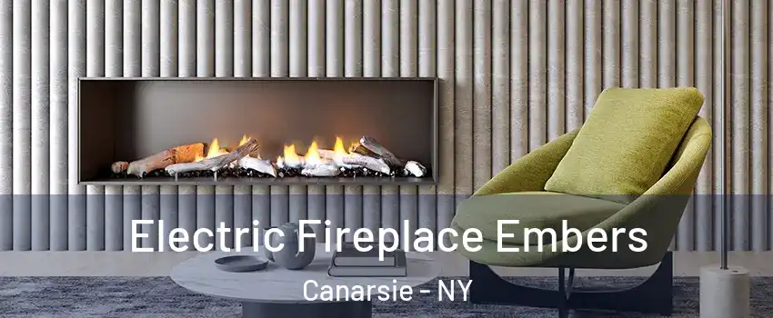 Electric Fireplace Embers Canarsie - NY