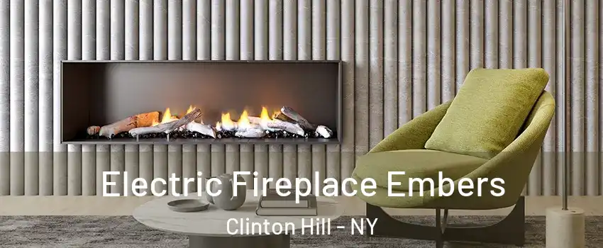 Electric Fireplace Embers Clinton Hill - NY