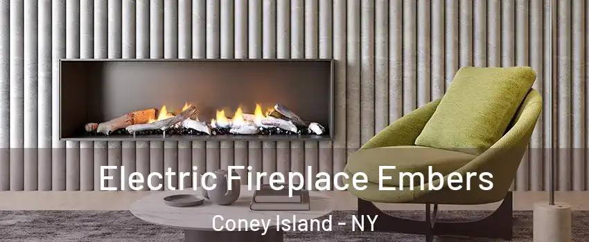 Electric Fireplace Embers Coney Island - NY