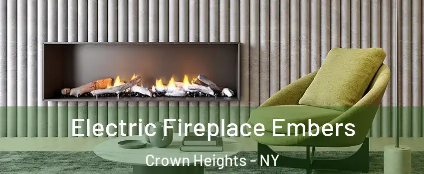 Electric Fireplace Embers Crown Heights - NY