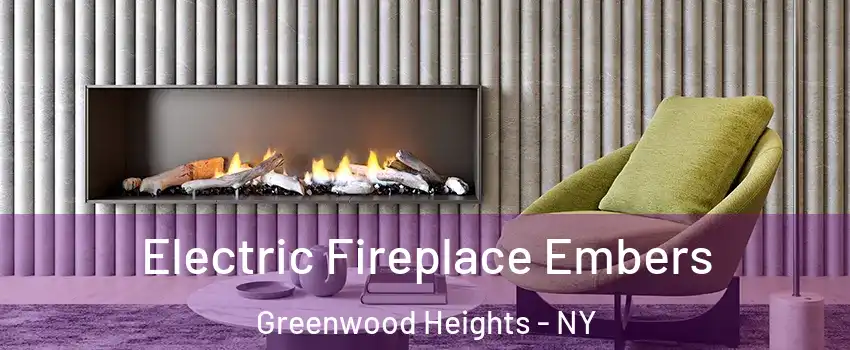 Electric Fireplace Embers Greenwood Heights - NY