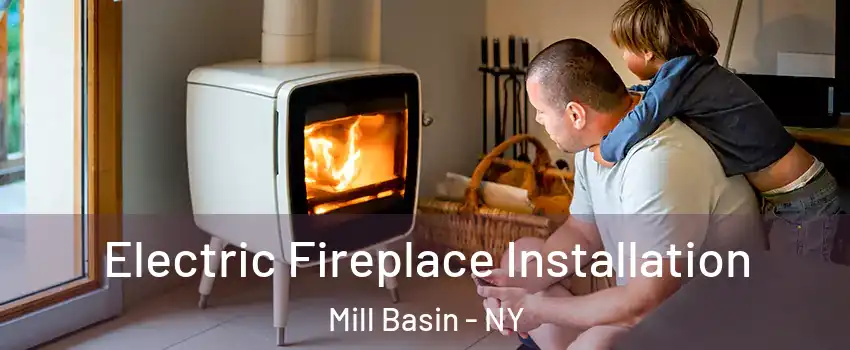 Electric Fireplace Installation Mill Basin - NY