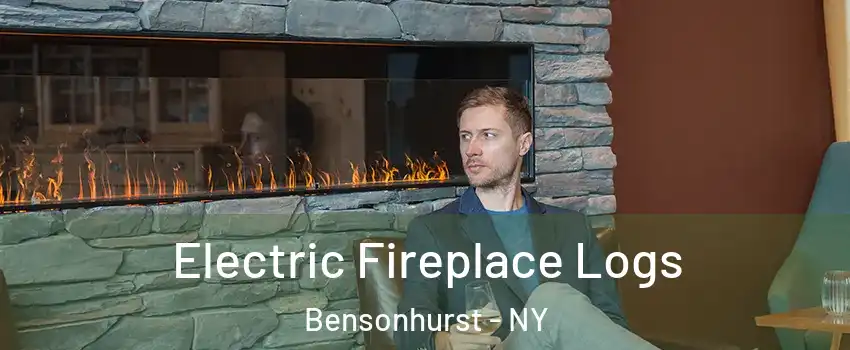 Electric Fireplace Logs Bensonhurst - NY