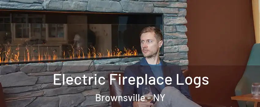 Electric Fireplace Logs Brownsville - NY