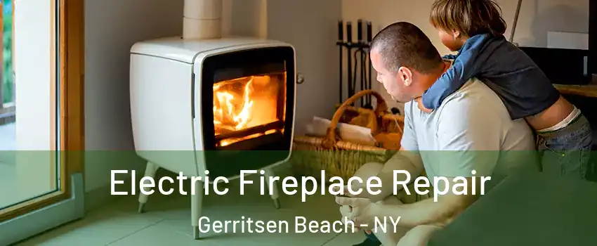 Electric Fireplace Repair Gerritsen Beach - NY