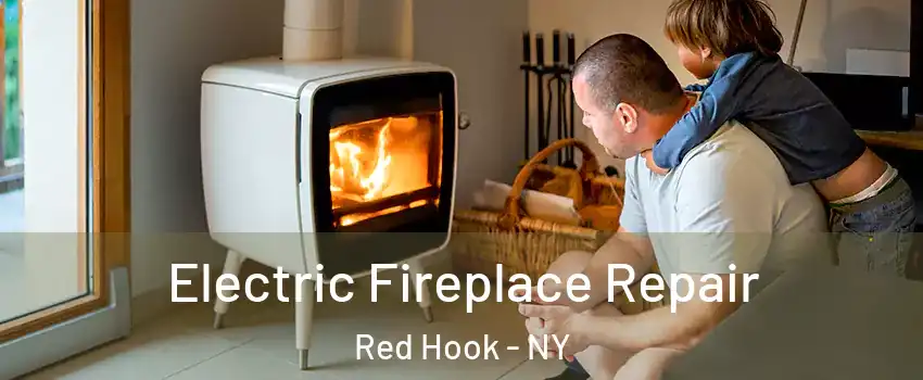 Electric Fireplace Repair Red Hook - NY