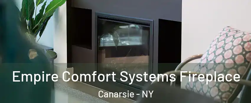 Empire Comfort Systems Fireplace Canarsie - NY