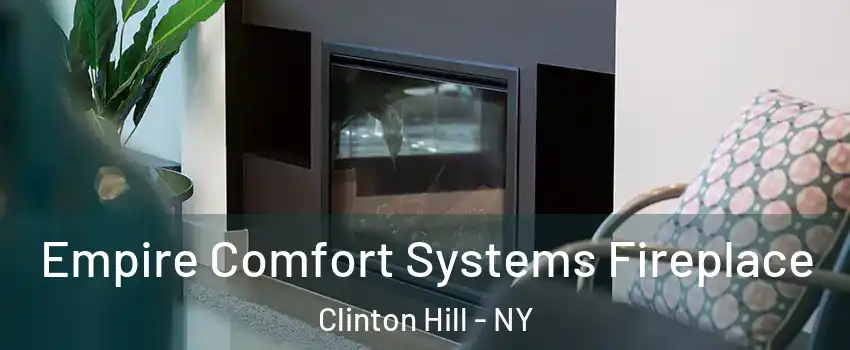 Empire Comfort Systems Fireplace Clinton Hill - NY