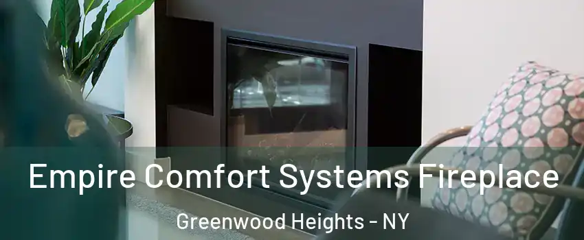 Empire Comfort Systems Fireplace Greenwood Heights - NY