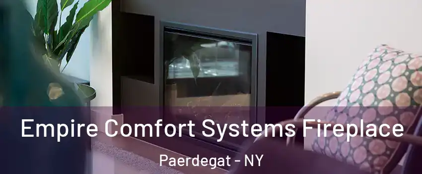 Empire Comfort Systems Fireplace Paerdegat - NY