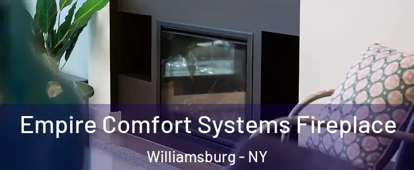 Empire Comfort Systems Fireplace Williamsburg - NY