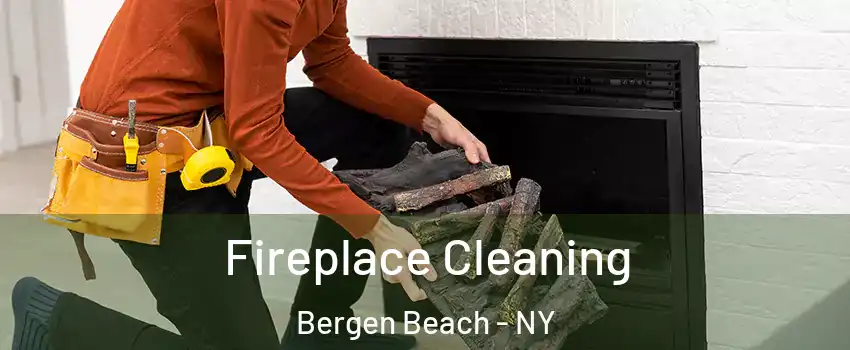 Fireplace Cleaning Bergen Beach - NY