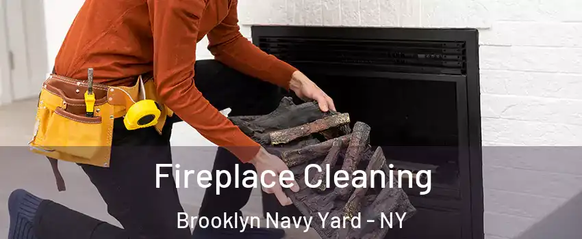 Fireplace Cleaning Brooklyn Navy Yard - NY