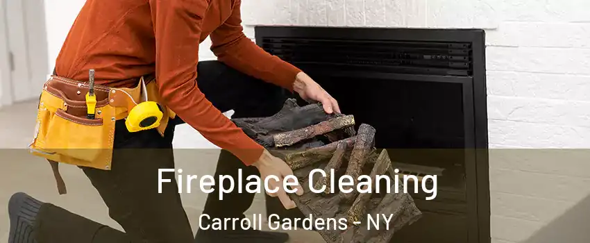 Fireplace Cleaning Carroll Gardens - NY