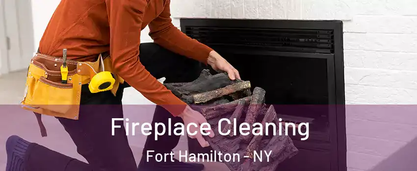 Fireplace Cleaning Fort Hamilton - NY