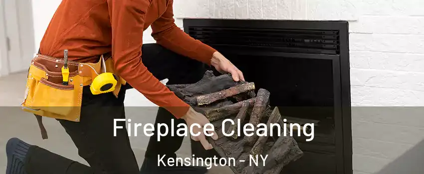 Fireplace Cleaning Kensington - NY