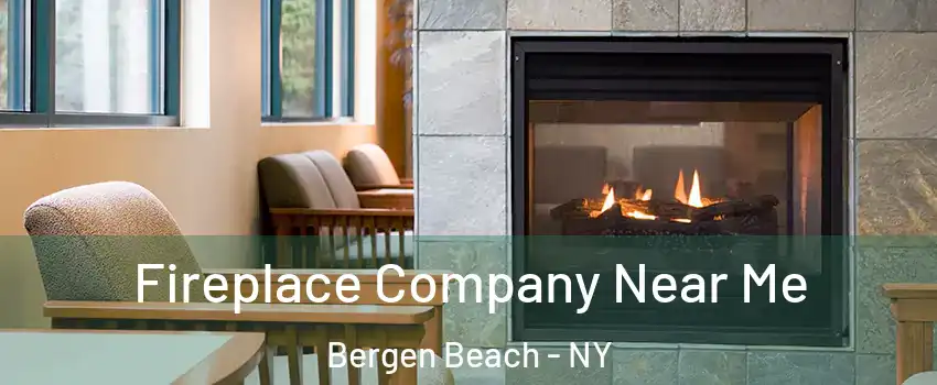 Fireplace Company Near Me Bergen Beach - NY