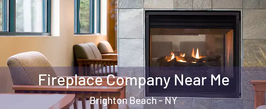 Fireplace Company Near Me Brighton Beach - NY