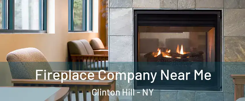 Fireplace Company Near Me Clinton Hill - NY