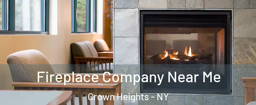 Fireplace Company Near Me Crown Heights - NY